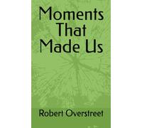 Moments That Made Us