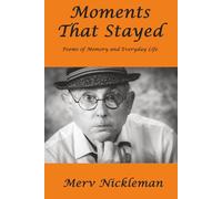 Moments That Stayed: Poems of Memory and Everyday Life