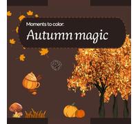Moments to color: Autumn magic