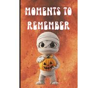 Moments To Remember: Halloween Memory Book & Autograph Scrapbook | 200-Page Holiday Keepsake Journal for Recording Special Moments, Trips & Events | 6 × 9 inch Format