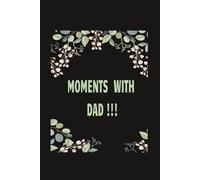 MOMENTS WITH DAD !!