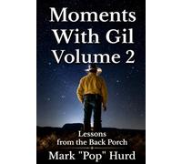 Moments With Gil: Volume 2: Lessons from the Back Porch