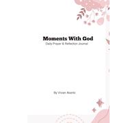 Moments With God: Daily Prayer & Reflection Journal