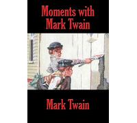 Moments With Mark Twain