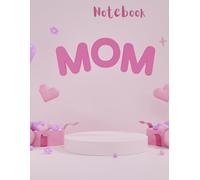 Moments with Mom Notebook: A Beautiful Notebook to Celebrate Her Love