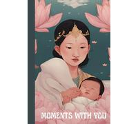 MOMENTS WITH YOU: A Journey of Love, Growth, and Little Kicks , best present for baby shower, pregnancy gifts