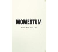 MOMENTUM: A Kinetic Mind Daily Flow Journal: 90-Day Productivity System for Neurodivergent Brains: Dopamine Menu, Brain Dump, and 25-Minute Sprints