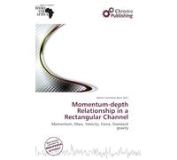 Momentum-depth Relationship in a Rectangular Channel: Momentum, Mass, Velocity, Force, Standard gravity