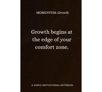 MOMENTUM Growth: A motivational notebook for embracing discomfort, tracking your stretch, and becoming more than you were