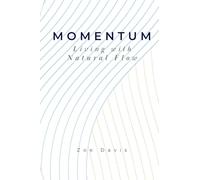Momentum: Living with Natural Flow: 1