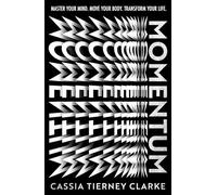Momentum: Master Your Mind, Move Your Body, Change Your Life