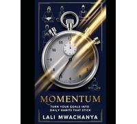 Momentum: Turn Your Goals into Daily Habits That Stick