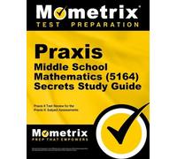 Mometrix PRAXIS Middle School Mathematics (5164) Secrets Study Guide (Tascabile)