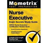 Mometrix Test P Nurse Executive Exam Secrets Study Guide - Ancc Nurs (Tascabile)
