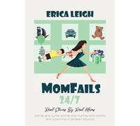 MomFails 24/7: Real Stories By Real Moms