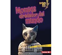 Momias alrededor del mundo/ Mummies Around the World
