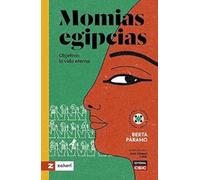 Momias egipcias: Objetivo: la vida eterna