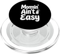 Momin' Ain't Easy Funny Parenting Tipografia Citazione Design PopSockets PopGrip per MagSafe