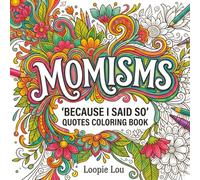MOMISMS: 'Because I Said So' Quotes Coloring Book