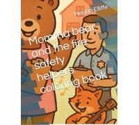 Momma bear and the fire safety helpers coloring book