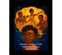 Momma, Can We Go To The Harlem Renaissance?