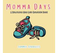 Momma Days - A Relatable Mom Life Coloring Book: A Bold and Easy Mom Life Coloring Book