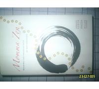 Momma Zen: Walking The Crooked Path of Motherhood