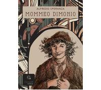 Mommeo dimonio. Un divertimento letterario - Speranza Alfredo