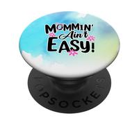Mommin' Ain't Easy Funny Mom Busy Life Saying Cute Floral PopSockets PopGrip Adesivo