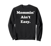 Mommin' Ain't Easy Funny Motherhood Quote Funny Saying Felpa