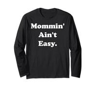 Mommin' Ain't Easy Funny Motherhood Quote Funny Saying Maglia a Manica