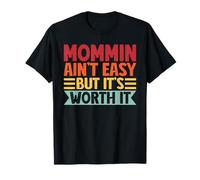 Mommin Ain't Facile ma ne Vale la Pena retrò Genitore Famiglia Mamma Maglietta
