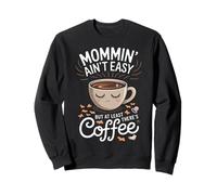 Mommin Non è Facile, ma almeno c'è caffè Felpa