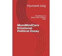 MomMindCare Emotional Political Essay: The Absence of Power with a Human Face