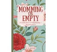 Momming on Empty: Cry a little, Swear a Lot, Keep Momming- This Journal Gets It.