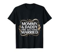 Mommy And Daddy Are Getting Married Kid Wedding |- Maglietta