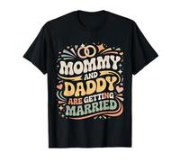 Mommy And Daddy Are Getting Married Kid Wedding |- Maglietta
