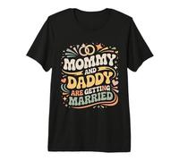 Mommy And Daddy Are Getting Married Kid Wedding |- Maglietta Premium