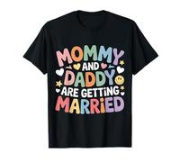 Mommy And Daddy Are Getting Married Matrimonio per Bambini Maglietta