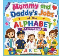 Mommy and Daddy’s Jobs of the Alphabet Coloring Book