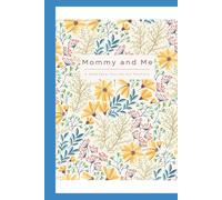 Mommy and Me: A Keepsake Journal for Mothers with Prompts