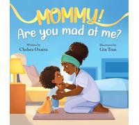 Mommy, Are You Mad At Me?