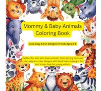 Mommy & Baby Animals Coloring Book: Cute, Easy & Fun Designs for kids Ages 3-8