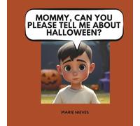 Mommy, Can You Please Tell Me About Halloween?