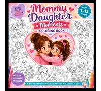 Mommy Daughter Moments: Coloring Book