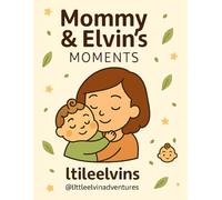 Mommy & Elvin’s Moments: A Beautiful Memory Book for Moms & Babies