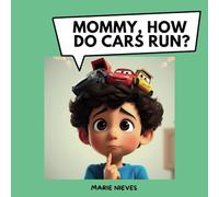 Mommy, How Do Cars Run?