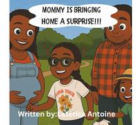 Mommy is Bringing Home a Surprise!