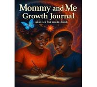 Mommy & Me Boy Journal: Healing the Inner Child