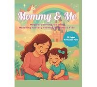 Mommy & Me: Enchanted & Fantasy Worlds: A Fantasy-Themed Mommy & Me Coloring Book with Matching Pages for Moms & Kids